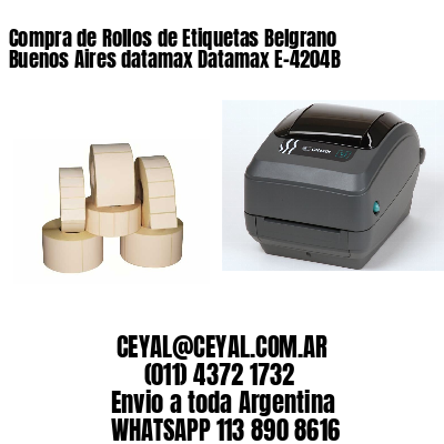 Compra de Rollos de Etiquetas Belgrano  Buenos Aires datamax Datamax E-4204B