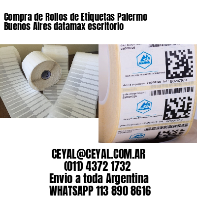 Compra de Rollos de Etiquetas Palermo  Buenos Aires datamax escritorio