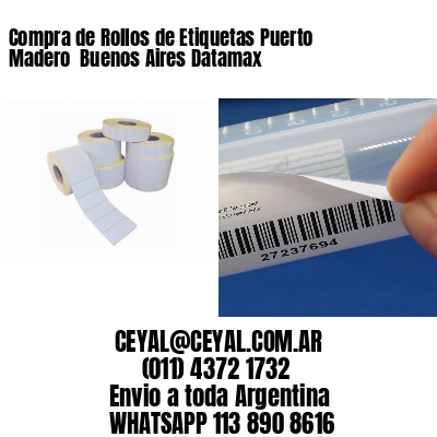 Compra de Rollos de Etiquetas Puerto Madero  Buenos Aires Datamax