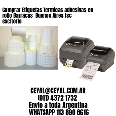 Comprar Etiquetas Termicas adhesivas en rollo Barracas  Buenos Aires tsc escitorio