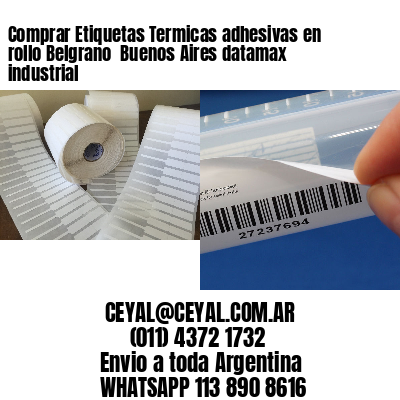 Comprar Etiquetas Termicas adhesivas en rollo Belgrano  Buenos Aires datamax industrial