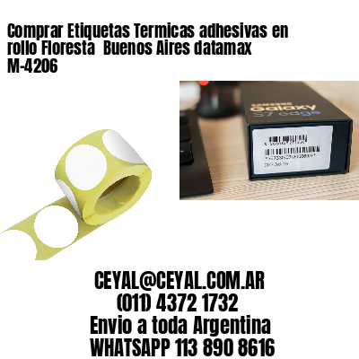 Comprar Etiquetas Termicas adhesivas en rollo Floresta  Buenos Aires datamax  M-4206