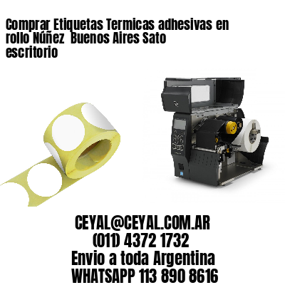 Comprar Etiquetas Termicas adhesivas en rollo Núñez  Buenos Aires Sato escritorio