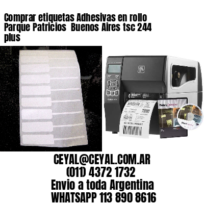 Comprar etiquetas Adhesivas en rollo Parque Patricios  Buenos Aires tsc 244 plus