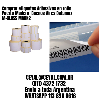 Comprar etiquetas Adhesivas en rollo Puerto Madero  Buenos Aires Datamax M-CLASS MARK2