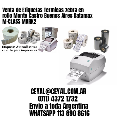 Venta de Etiquetas Termicas zebra en rollo Monte Castro Buenos Aires Datamax M-CLASS MARK2