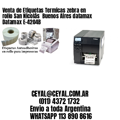 Venta de Etiquetas Termicas zebra en rollo San Nicolás  Buenos Aires datamax Datamax E-4204B