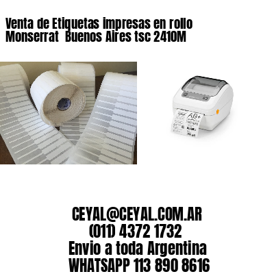 Venta de Etiquetas impresas en rollo Monserrat  Buenos Aires tsc 2410M