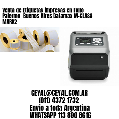 Venta de Etiquetas impresas en rollo Palermo  Buenos Aires Datamax M-CLASS MARK2