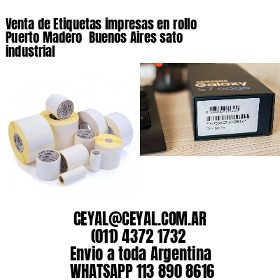 Venta de Etiquetas impresas en rollo Puerto Madero  Buenos Aires sato industrial