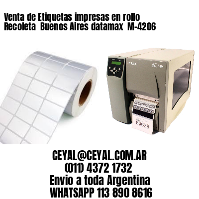 Venta de Etiquetas impresas en rollo Recoleta  Buenos Aires datamax  M-4206