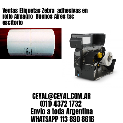 Ventas Etiquetas Zebra  adhesivas en rollo Almagro  Buenos Aires tsc escitorio