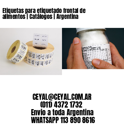 Etiquetas para etiquetado frontal de alimentos | Catálogos | Argentina