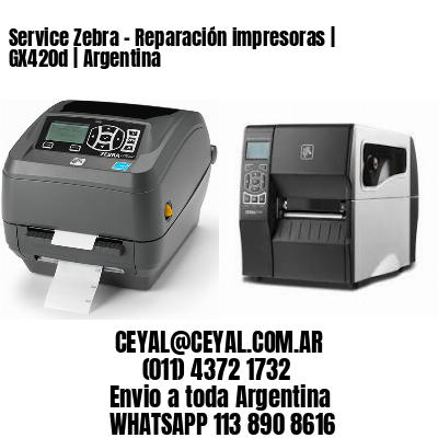 Service Zebra - Reparación impresoras | GX420d | Argentina