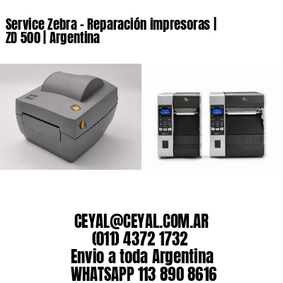 Service Zebra - Reparación impresoras | ZD 500 | Argentina