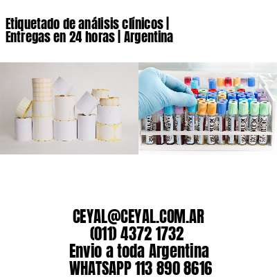 Etiquetado de análisis clínicos | Entregas en 24 horas | Argentina
