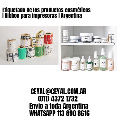 Etiquetado de los productos cosméticos | Ribbon para impresoras | Argentina