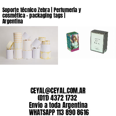 Soporte técnico Zebra | Perfumería y cosmética – packaging tags | Argentina