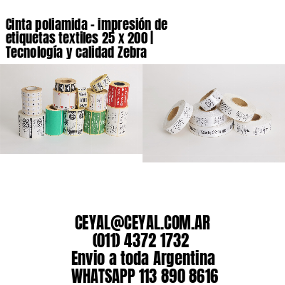 Cinta poliamida – impresión de etiquetas textiles 25 x 200 | Tecnología y calidad Zebra 