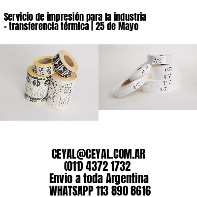 Servicio de impresión para la industria – transferencia térmica | 25 de Mayo