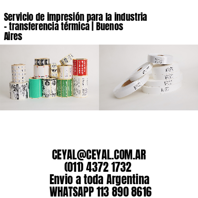 Servicio de impresión para la industria – transferencia térmica | Buenos Aires