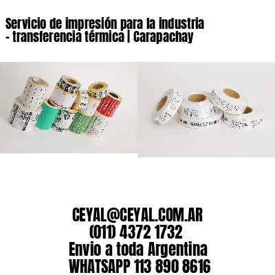 Servicio de impresión para la industria – transferencia térmica | Carapachay