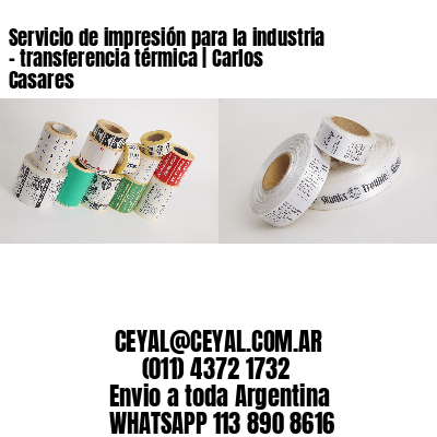 Servicio de impresión para la industria – transferencia térmica | Carlos Casares