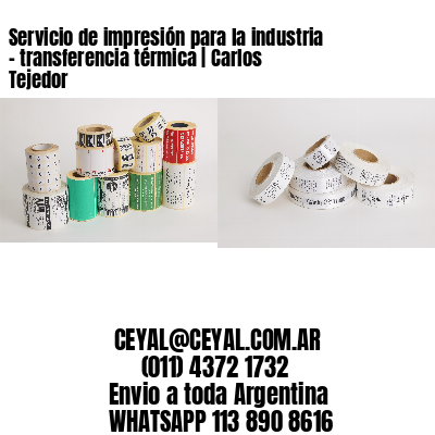 Servicio de impresión para la industria – transferencia térmica | Carlos Tejedor