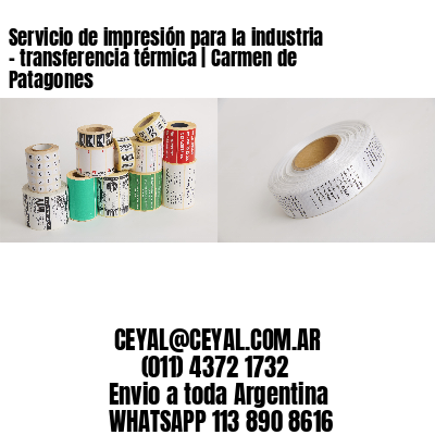 Servicio de impresión para la industria – transferencia térmica | Carmen de Patagones