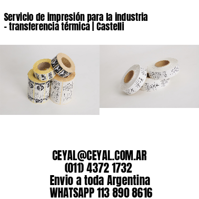Servicio de impresión para la industria – transferencia térmica | Castelli