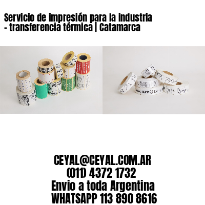Servicio de impresión para la industria – transferencia térmica | Catamarca