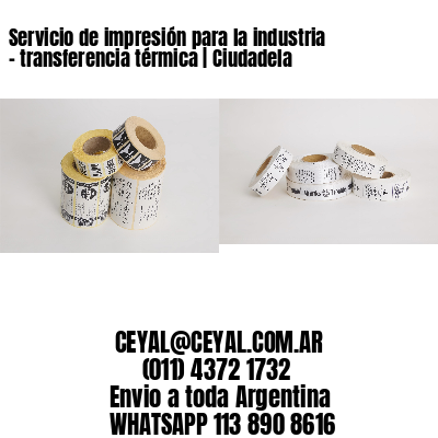 Servicio de impresión para la industria – transferencia térmica | Ciudadela