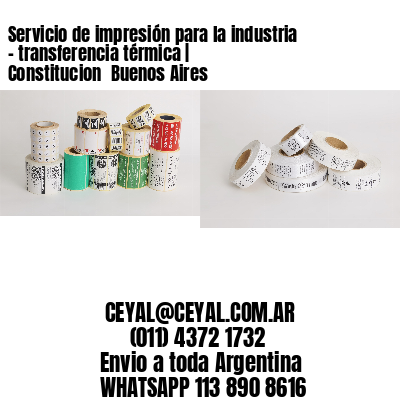 Servicio de impresión para la industria – transferencia térmica | Constitucion  Buenos Aires