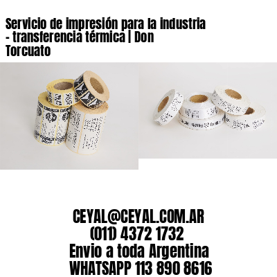 Servicio de impresión para la industria – transferencia térmica | Don Torcuato