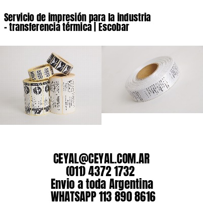 Servicio de impresión para la industria – transferencia térmica | Escobar