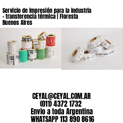 Servicio de impresión para la industria – transferencia térmica | Floresta  Buenos Aires
