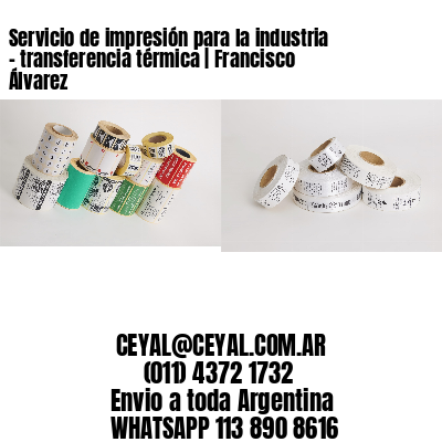Servicio de impresión para la industria – transferencia térmica | Francisco Álvarez