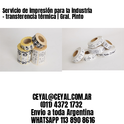 Servicio de impresión para la industria – transferencia térmica | Gral. Pinto