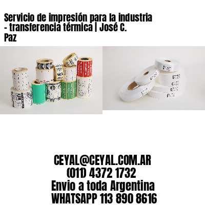 Servicio de impresión para la industria – transferencia térmica | José C. Paz