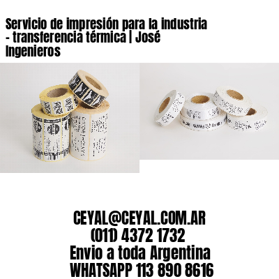 Servicio de impresión para la industria – transferencia térmica | José Ingenieros