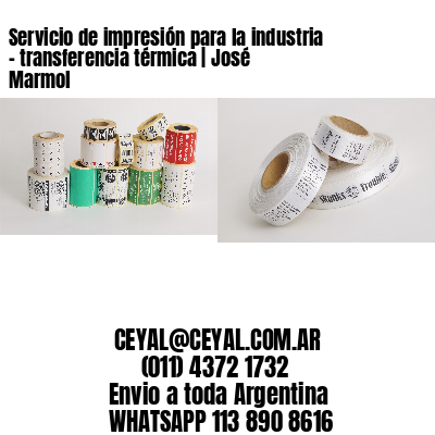 Servicio de impresión para la industria – transferencia térmica | José Marmol