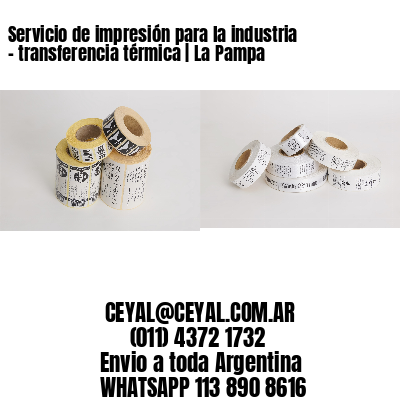 Servicio de impresión para la industria – transferencia térmica | La Pampa
