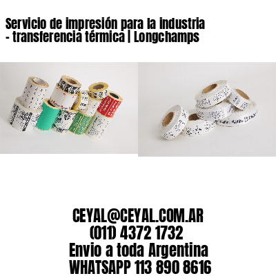 Servicio de impresión para la industria – transferencia térmica | Longchamps