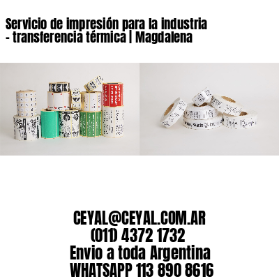 Servicio de impresión para la industria – transferencia térmica | Magdalena