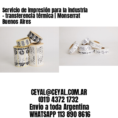 Servicio de impresión para la industria – transferencia térmica | Monserrat  Buenos Aires