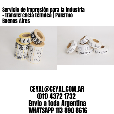 Servicio de impresión para la industria – transferencia térmica | Palermo  Buenos Aires