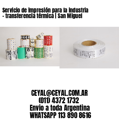 Servicio de impresión para la industria – transferencia térmica | San Miguel