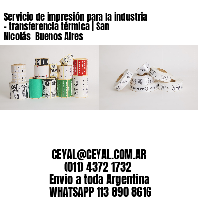 Servicio de impresión para la industria – transferencia térmica | San Nicolás  Buenos Aires