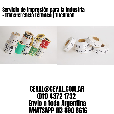 Servicio de impresión para la industria – transferencia térmica | Tucuman