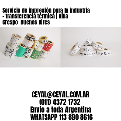 Servicio de impresión para la industria – transferencia térmica | Villa Crespo  Buenos Aires